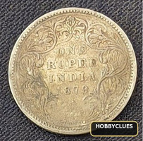 1872 British India One Rupee Silver Coin